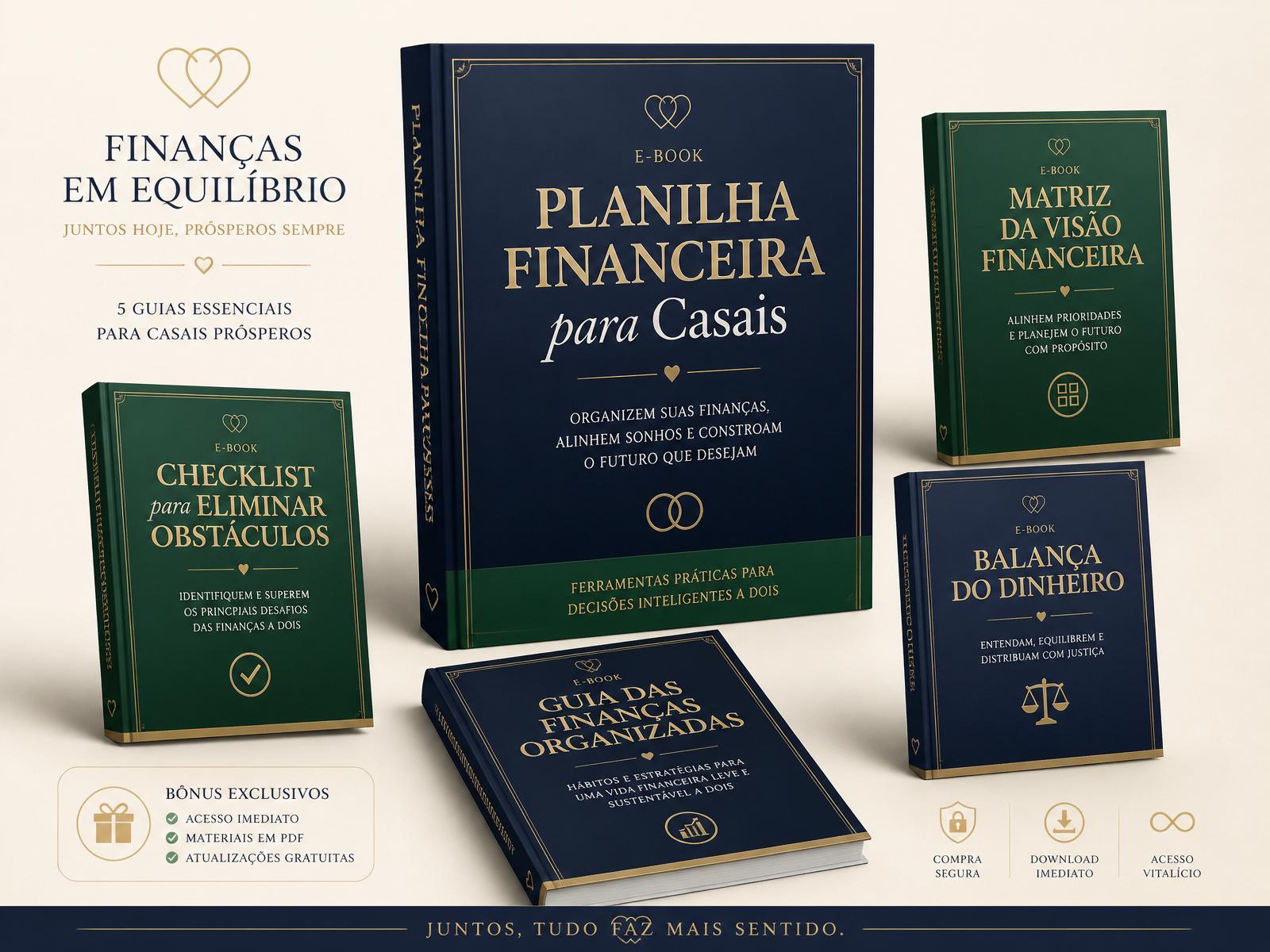 Capas dos 5 materiais: Planilha Financeira para Casais, Checklist para Eliminar Obstáculos, Matriz da Visão Financeira, Balança do Dinheiro e Guia das Finanças Organizadas